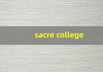 sacre college